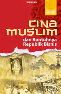 Cina Muslim dan Runtuhnya Republik Bisnis