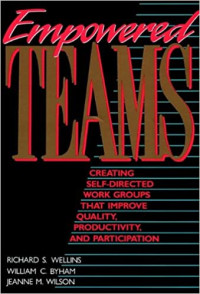 Empowered teams : creating self-directed work groups that improve quality, productivity, and participation