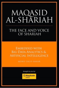 Maqasid Al-Shariah: The Face and Voice of Shariah (Embedded with big data analytics & artificial intelligence)