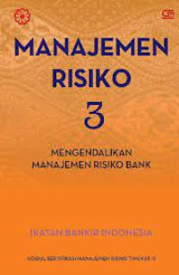 manajemen Risiko 3 : Mengendalikan Manajemen Risiko Bank