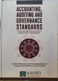 Accounting Auditing and Governance Standards : Accounting and Auditing Organization for Islamic Financial Institutions Accounting, Auditing and Governance Standards
