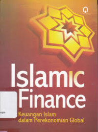 Islamic Fianance : Keuangan Islam dalam Perekonomian Global