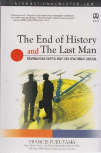 The end of history and the last man : kemenangan kapitalisme dan demokrasi liberal