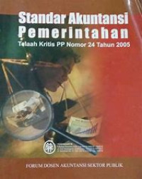 Standar Akuntansi Pemerintahan : Telaah Kritis PP Nomor 24 Tahun 2005