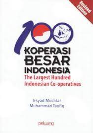 100 (seratus) koperasi besar Indonesia = Indonesia's 100 largest cooperatives