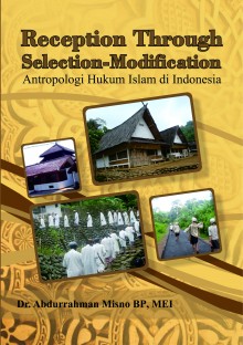 Reception through selection - modification : antropologi hukum islam di indonesia