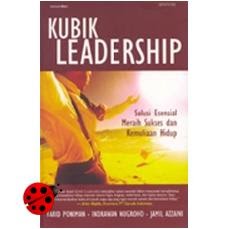 Kubik Leadership : Solusi Esensial Meraih Sukses dan Kemuliaan Hidup
