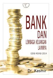 Bank dan Lembaga keuangan lainnya : Edisi Revisi 2014