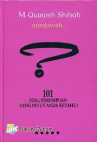 Menjawab : 101 Soal perempuan yang patut anda ketahui