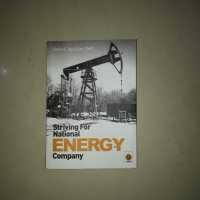 Membangunkan perusahaan energi nasional ; Striving for national energy company