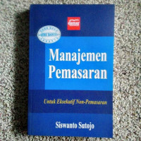 Manajemen pemasaran : Untuk Eksklusif Non-Pemasaran