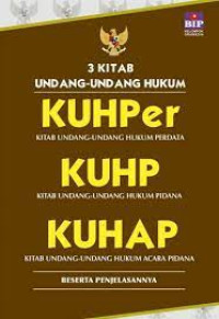 3 Kitab Undang-undang Hukum : KUHPer, KUHP, KUHAP Beserta Penjelasanya