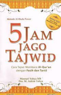 Metode Al-Huda Power : 5 Jam Jago Tajwid : Cara tepat membaca al-qur'an dengan fasih dan tartil
