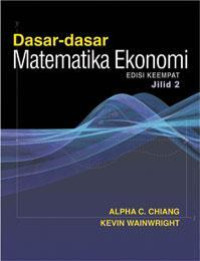Dasar-dasar matematika ekonomi jilid 2, (edisi Keempat)