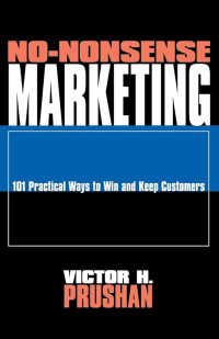 Image of No-nonsense marketing: 101 practical ways to win and keep customers