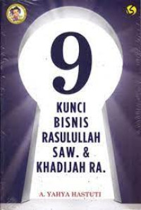 9 Kunci Bisnis Rasulullah SAW & Khadijah RA