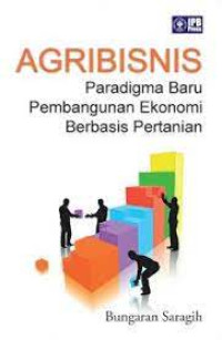 Refleksi agribisnis : 65 tahun Profesor Bungaran Saragih
