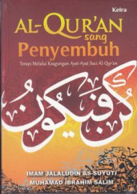 Al-Qur'an sang Penyembuh : Terapi Melali Keagungan Ayat-ayat Suci Al-Qur'an