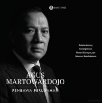 Agus Martowardojo : Pembawa Perubahan