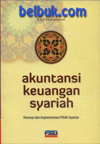 Akuntansi keuangan syariah, konsep dan implementasi PSAK syariah