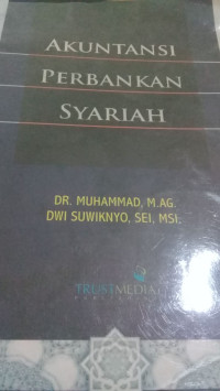 Akuntansi Perbankan Syariah : Berbasis PSAK Syariah