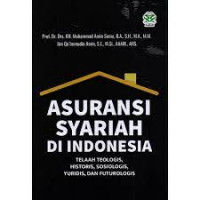 Asuransi Syariah Di Indonesia: Telaah Teologis, Historis, Sosiologis, Yuridis dan futurologis