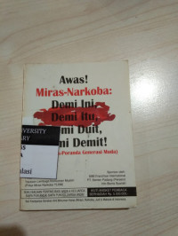 Image of Awas! miras-narkoba : Demi ini, Demi Itu, Demi Duit, Demi Demit!