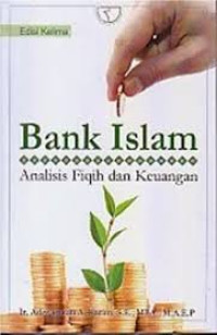 Bank Islam : Analisis Fiqih dan Keuangan (Edisi Kelima)