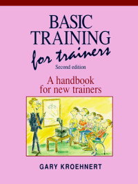 Basic Training for Trainers: A Handbook for New Trainers