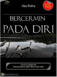 Bercermin Pada Diri: Cermin Itu Adalah Hati Yang Pantulannya Dapat Dilihat Pada Wajah