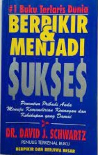 Berpikir dan Menjadi Sukses : penuntun peribadi anda menuju kemandirian keuangan dan kehidupan yang damai