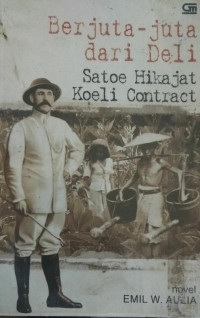 Berjuta-juta dari Deli Satoe Hikajat Koeli Contract