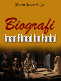 Biografi Imam Ahmad Bin Hanbal