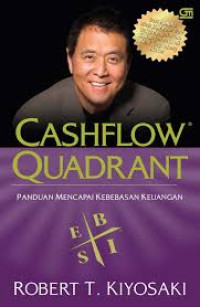 Rich Dad's Cashflow Quadrant : Panduan Mencapai Kebebasan Keuangan