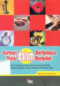 Cermat dalam Berbahasa, Teliti dalam Berpikir