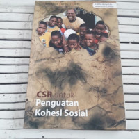 CSR Untuk Penguatan Kohesi Sosial