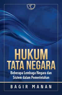 Hukum Tata Negara : Beberapa Lembaga Negara Dan Sistem Dalam Pemerintahan