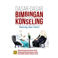 Dasar Dasar Bimbingan Dan Konseling : konsep dan teori