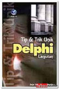 Tip & Trik Unik Delphi Lanjutan