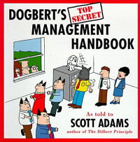 Dogbert's top secret management handbook : menguak rahasia-rahasia manajer