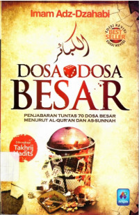 Dosa-Dosa Besar : Penjabaran Tuntas 70 Dosa Besar Menurut Al-Qur'an