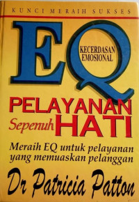 EQ-kecerdasan emosional pelayanan sepenuh hati meraih eq untuk pelayanan yang memuaskan pelanggan