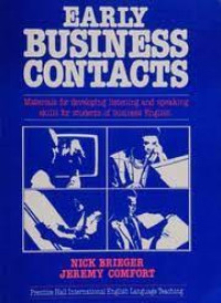 Early Business Contacts : materials for developing listening and speaking skilas for studenst  of businsess english