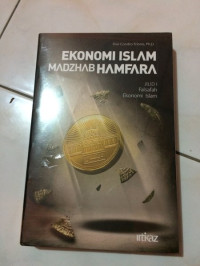 Ekonomi Islam Madzhab Hamfara (Jilid 1 Falsafah Ekonomi Islam)