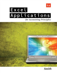 Excel Applications for Accounting Principles (Fourth Edition)