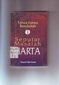 Fatwa-fatwa Rasulullah 1 : seputar masalah harta