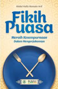 Fikih Puasa : Meraih Kesempurnaan dalam Mengerjakannya