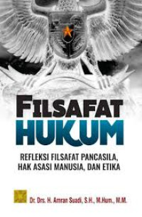 Filsafat Hukum: Refleksi Filsafat Pancasila, Hak Asasi Manusia, Dan Etika