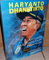 Haryanto Dhanutirto : Apoteker dan perjalanan hidupnya
