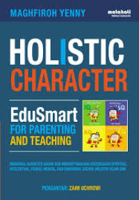 Holistic character : edusmart for parenting and teaching